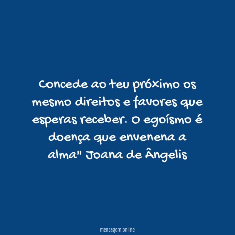 Concede ao teu próximo os mesmo direitos