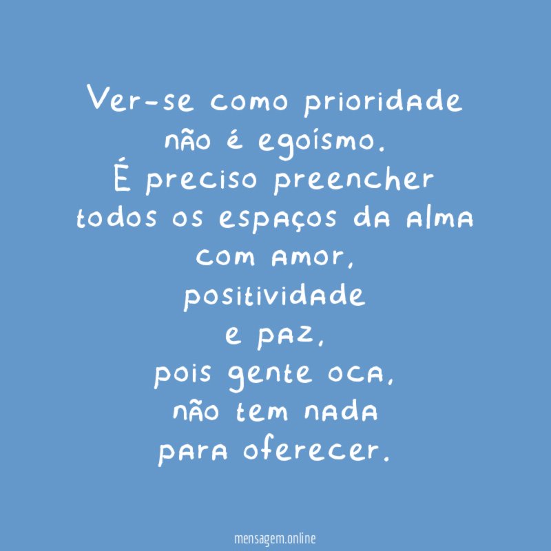 Ver-se como prioridade não é egoísmo