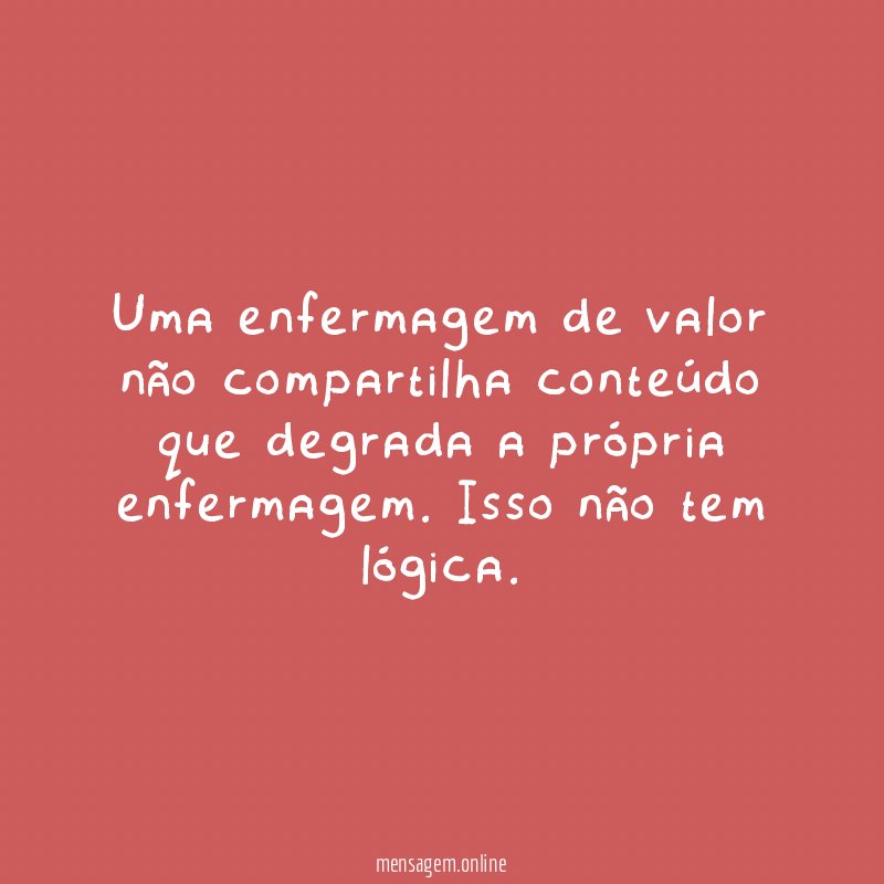 Uma enfermagem de valor não compartilha conteúdo que