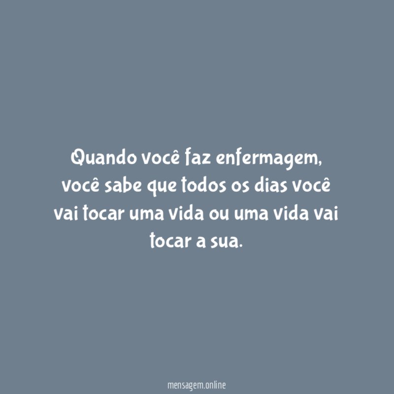 Quando você faz enfermagem