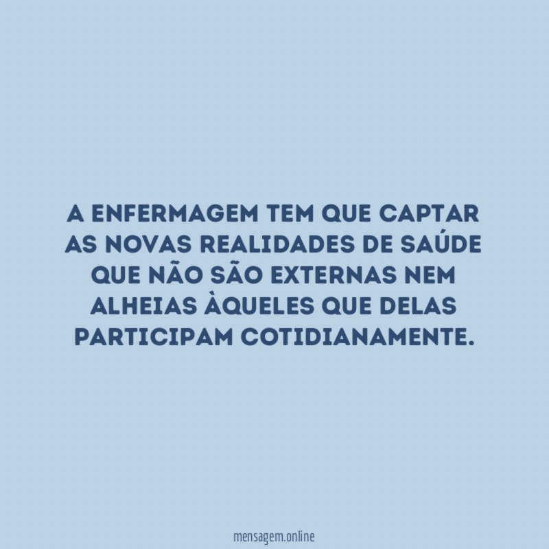 A Enfermagem tem que captar as novas realidades