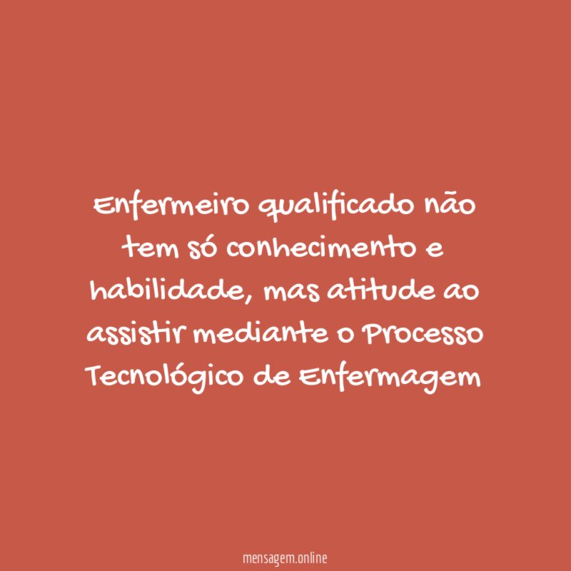 Enfermeiro qualificado não tem só conhecimento e habilidade
