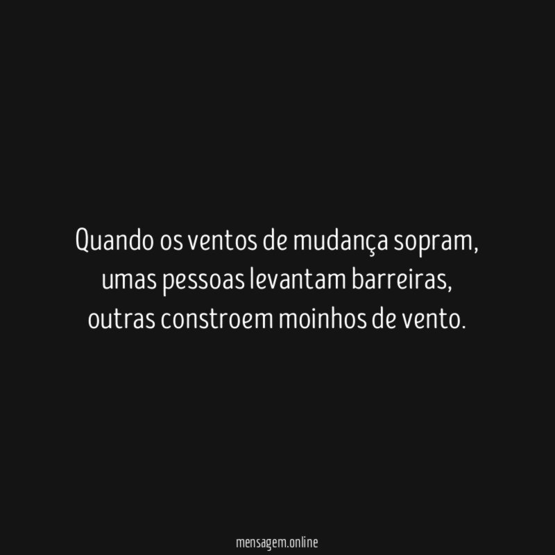 Quando os ventos de mudança sopram