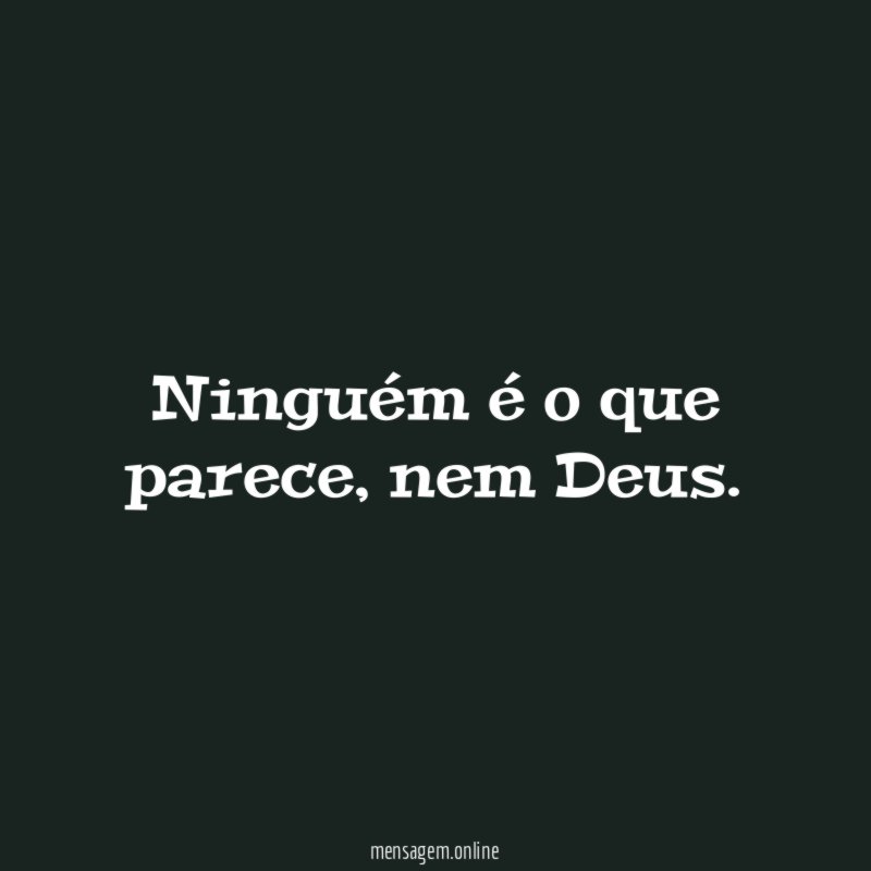 Ninguém é o que parece