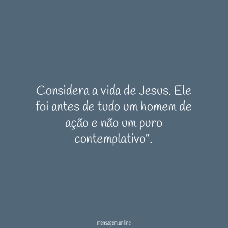 Considera a vida de Jesus