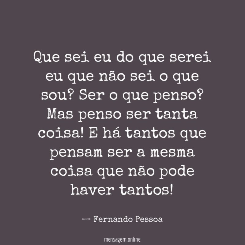 Que sei eu do que serei eu que