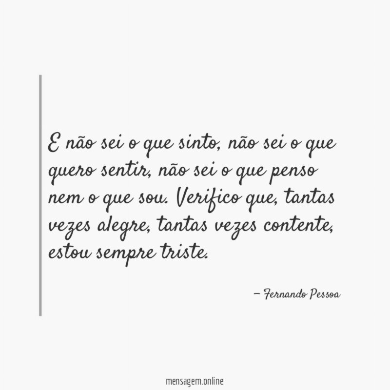 E não sei o que sinto