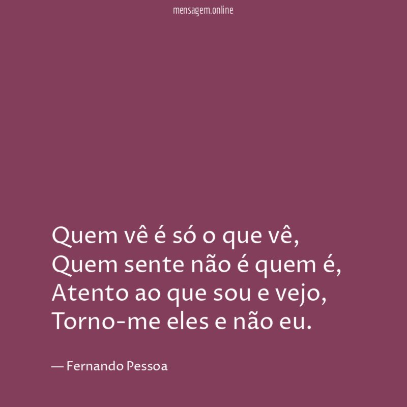 Quem vê é só o que vê