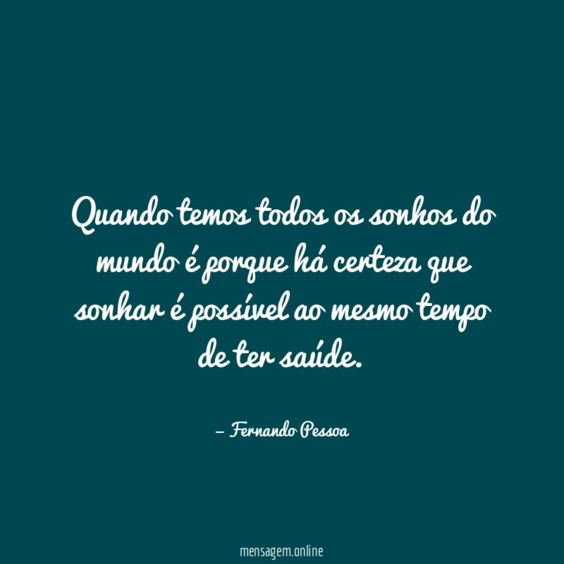 Quando temos todos os sonhos do mundo é