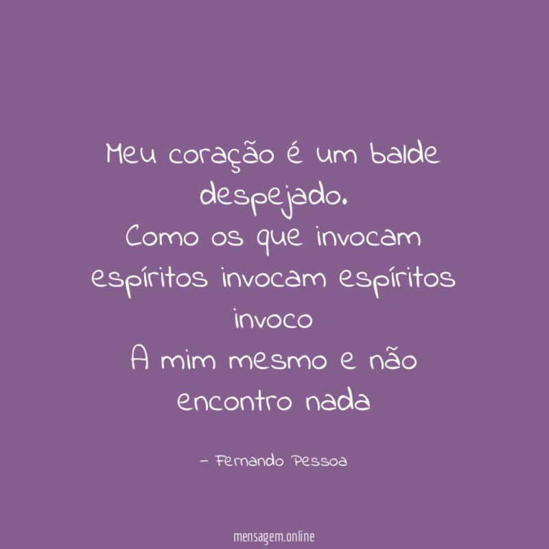 Meu coração é um balde despejado