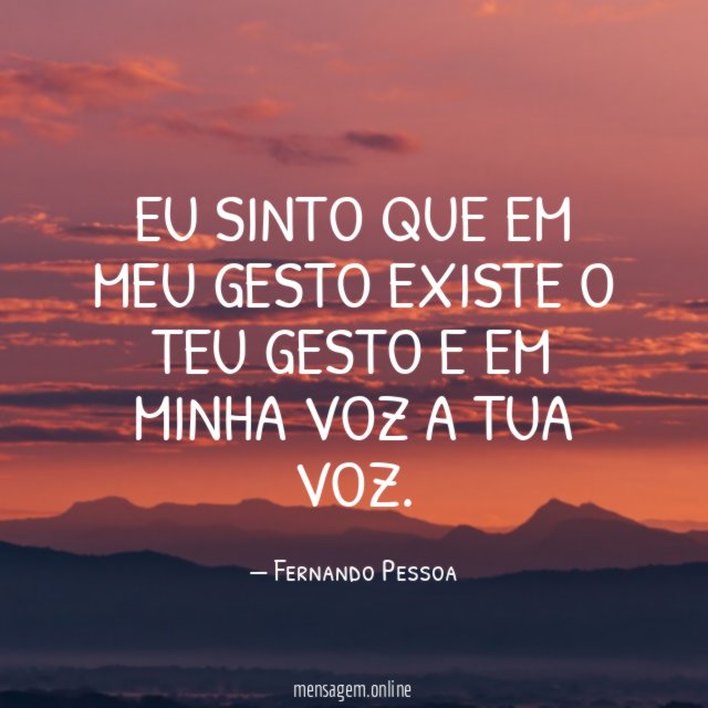 Eu sinto que em meu gesto existe