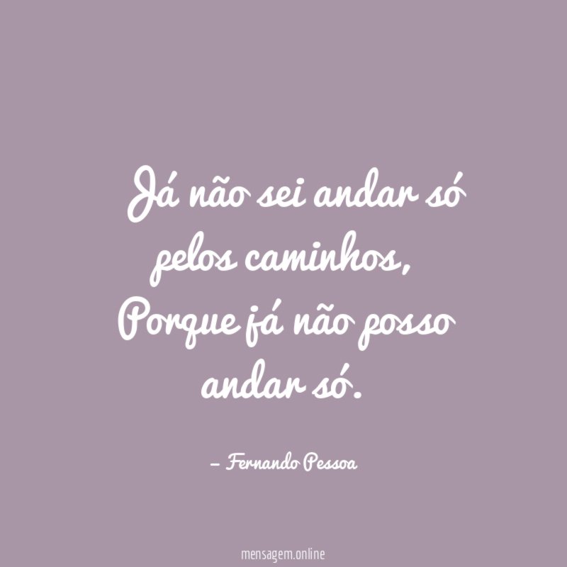 Já não sei andar só pelos caminhos