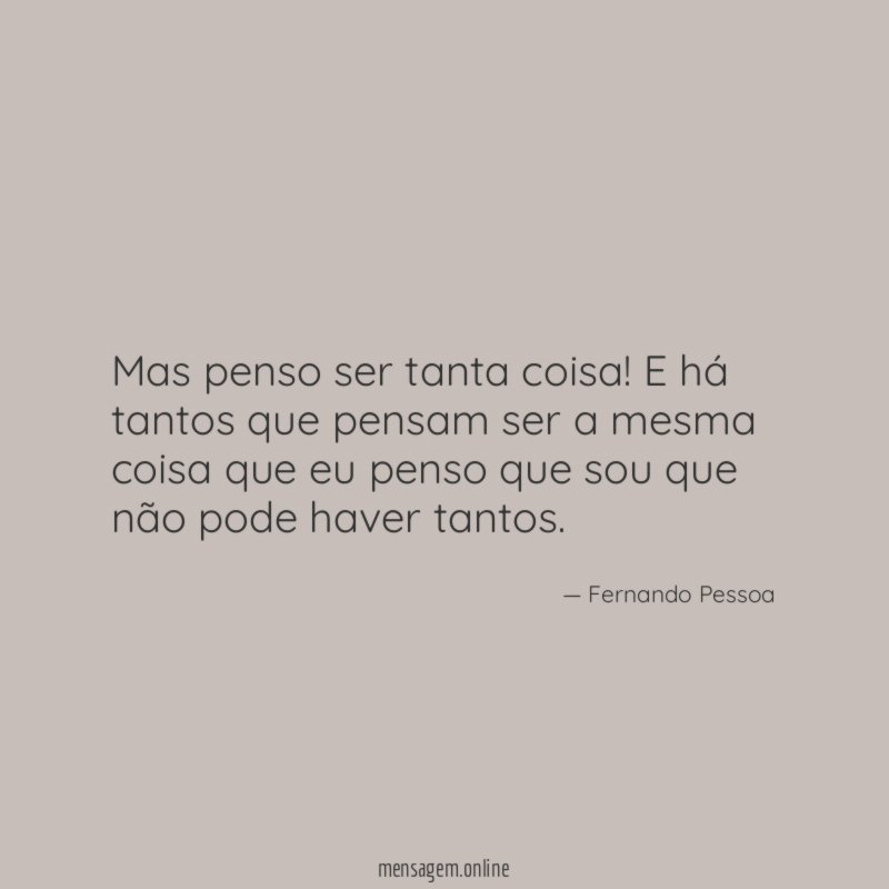 Mas penso ser tanta coisa