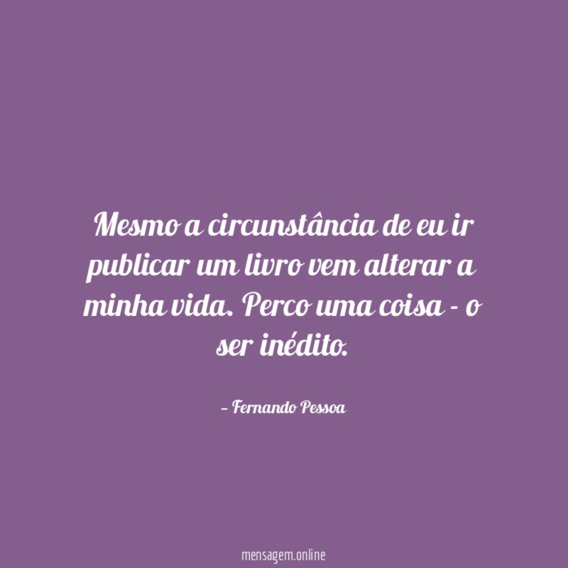 Mesmo a circunstância de eu ir publicar um