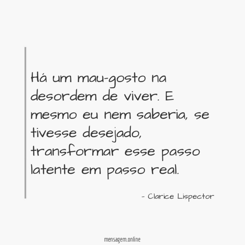 Há um mau-gosto na desordem de viver