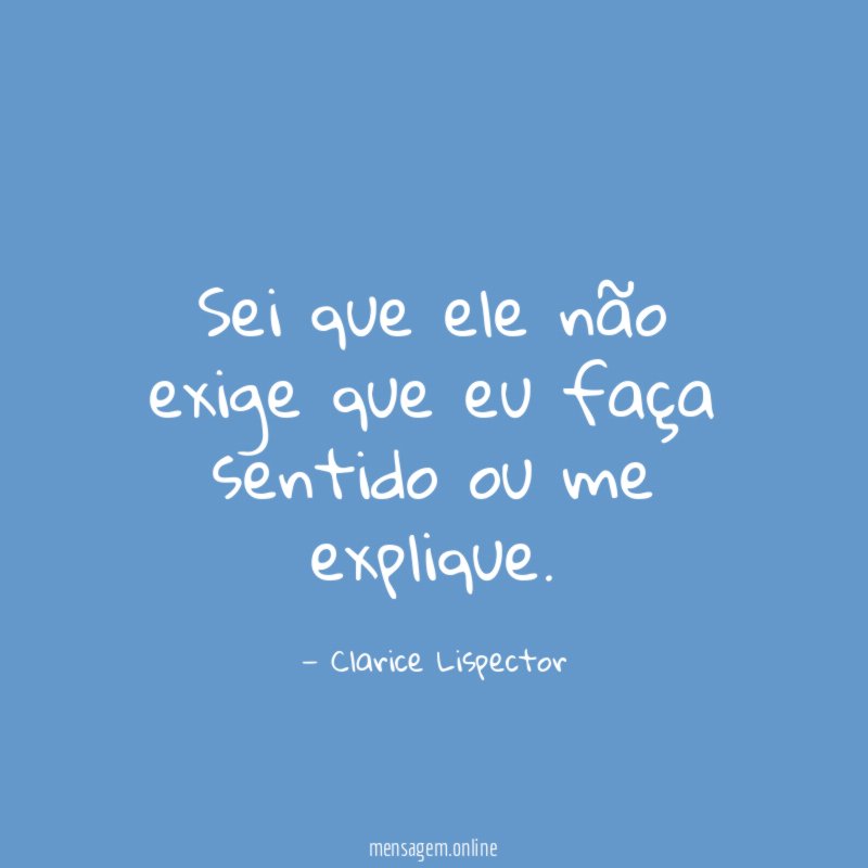Sei que ele não exige que eu faça
