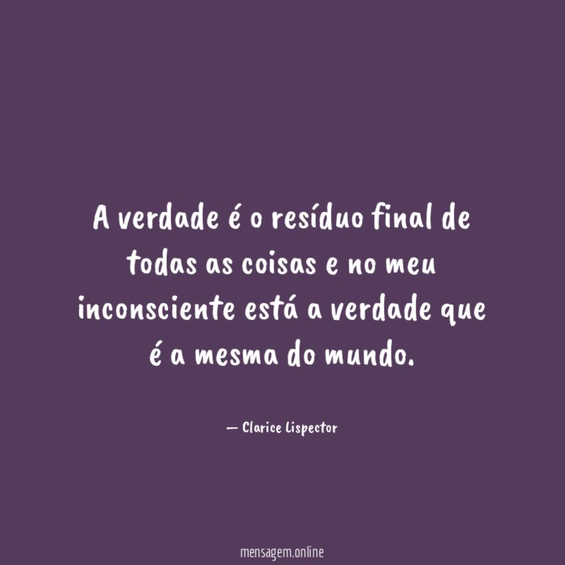 A verdade é o resíduo final de todas