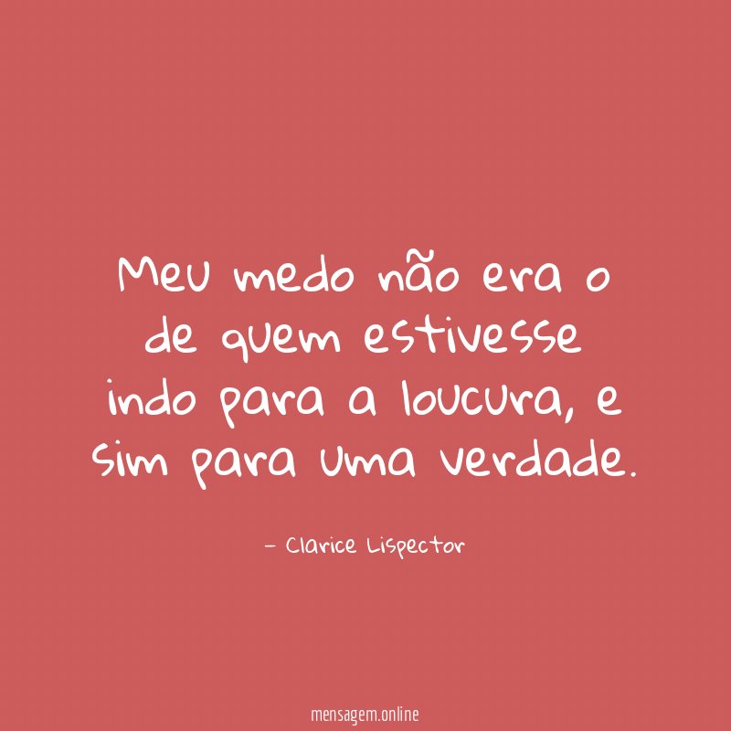 Meu medo não era o de quem estivesse