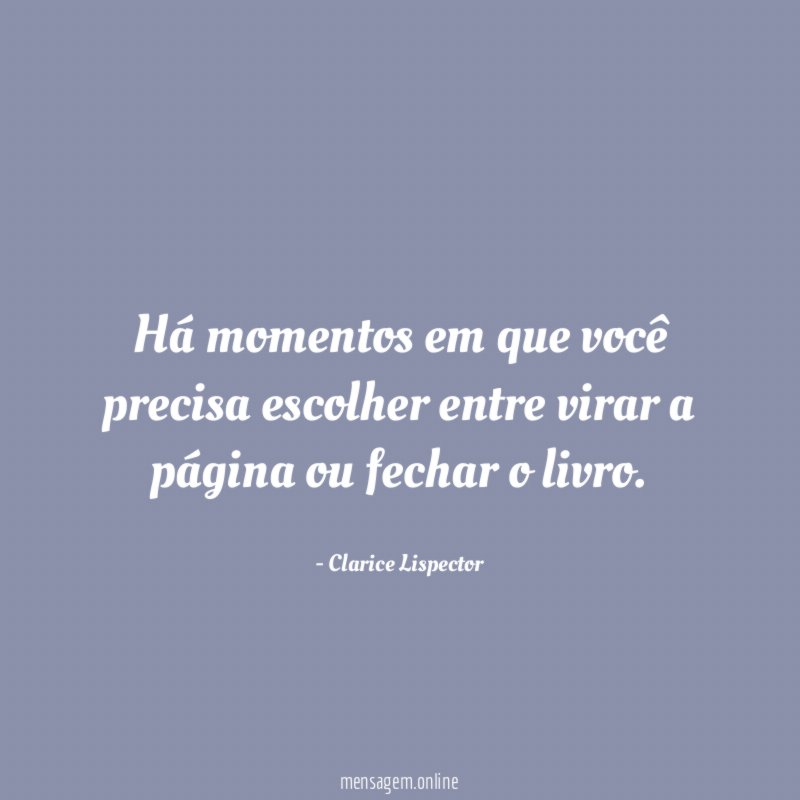 Há momentos em que você precisa escolher entre