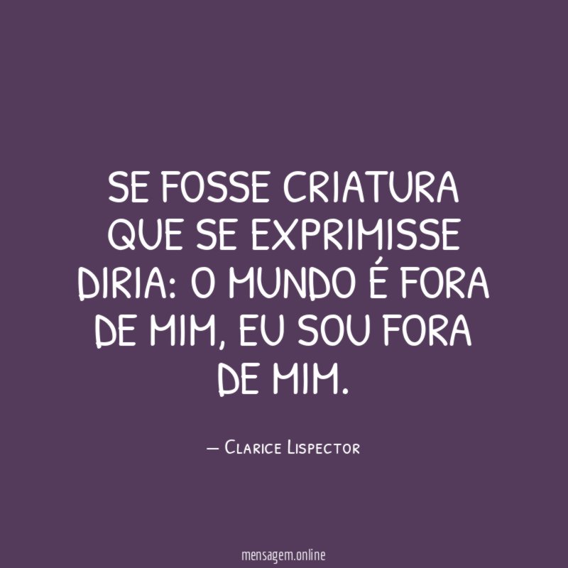 Se fosse criatura que se exprimisse diria