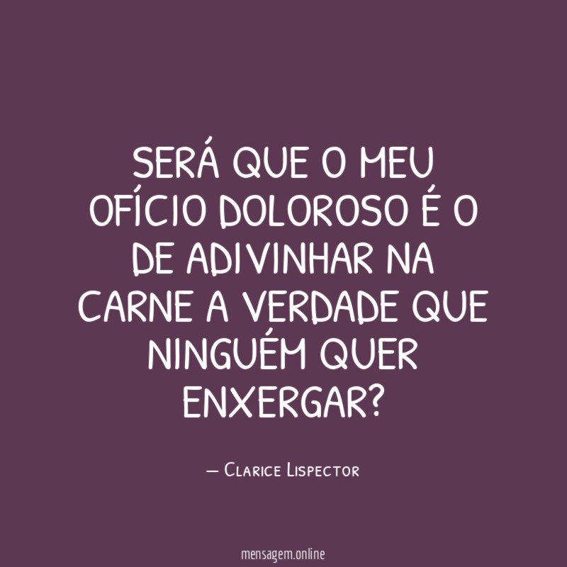 Será que o meu ofício doloroso é