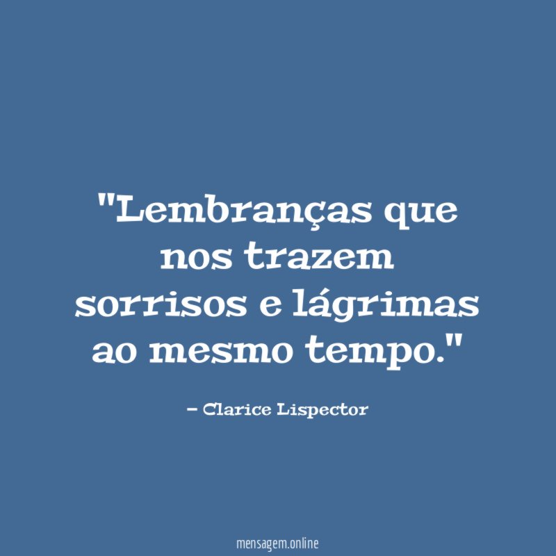 'Lembranças que nos trazem sorrisos e lágrimas ao mesmo tempo