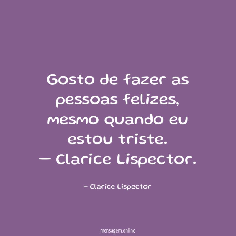 Gosto de fazer as pessoas felizes