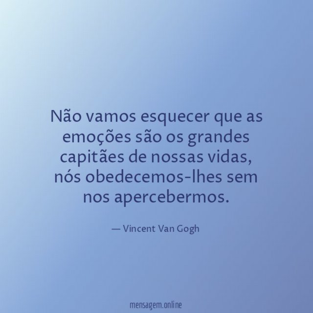 Não vamos esquecer que as emoções são os
