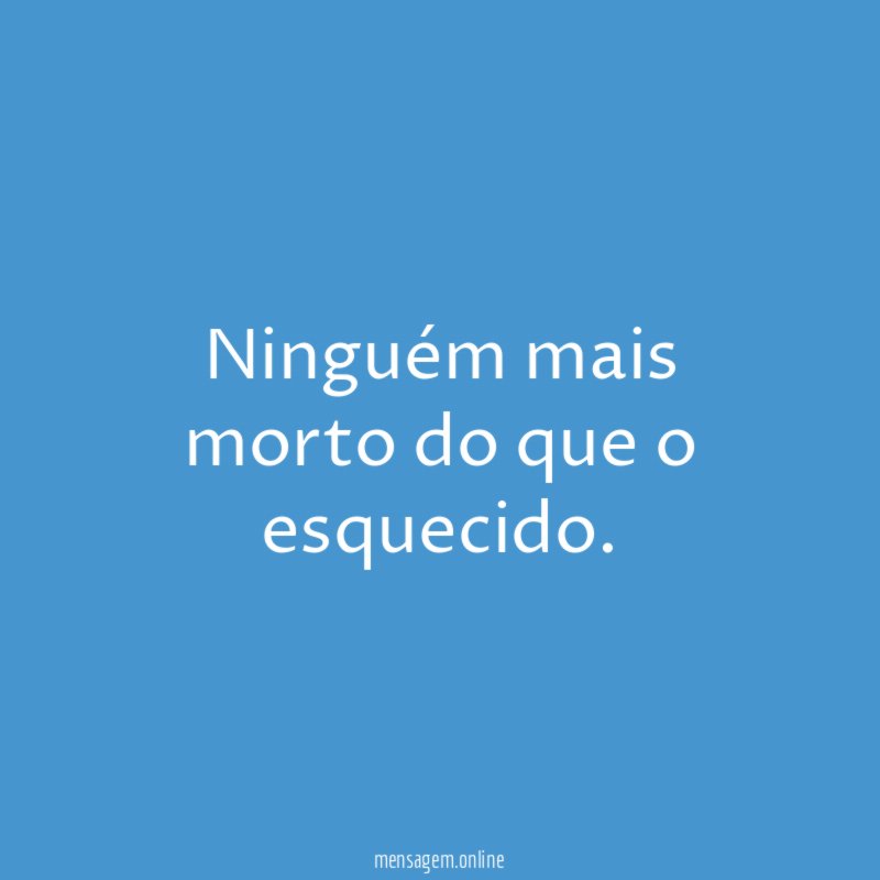 Ninguém mais morto do que o esquecido