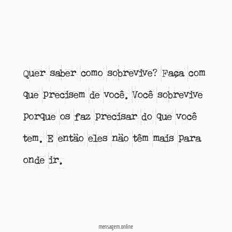 Quer saber como sobrevive