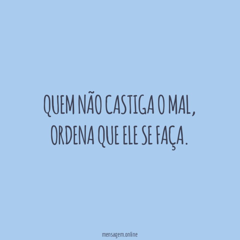 Quem não castiga o mal