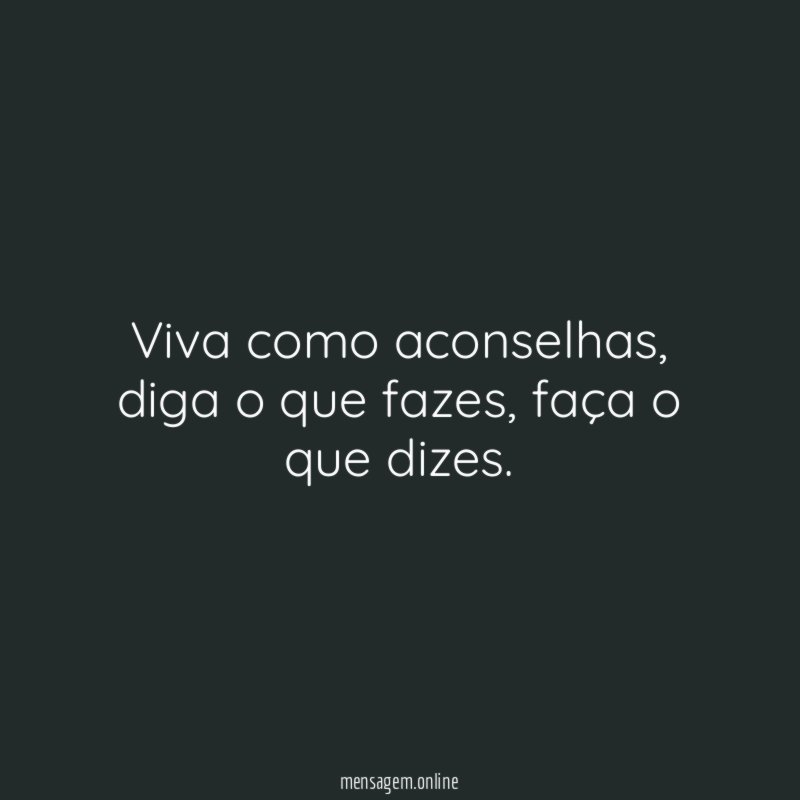 Viva como aconselhas