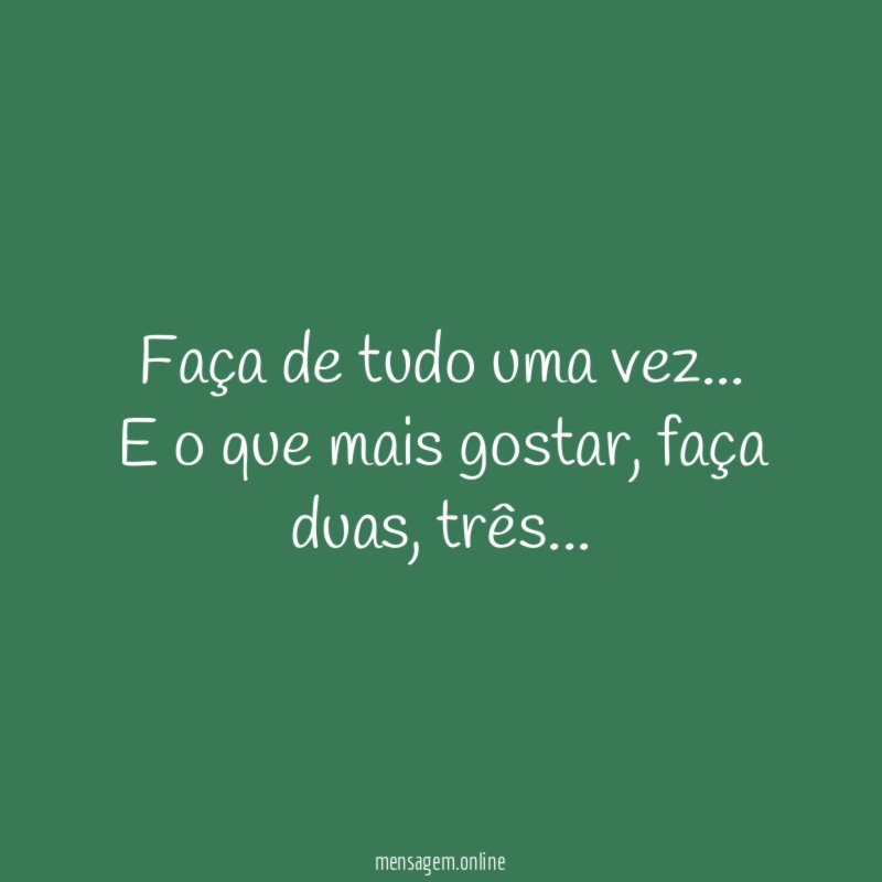 Faça de tudo uma vez