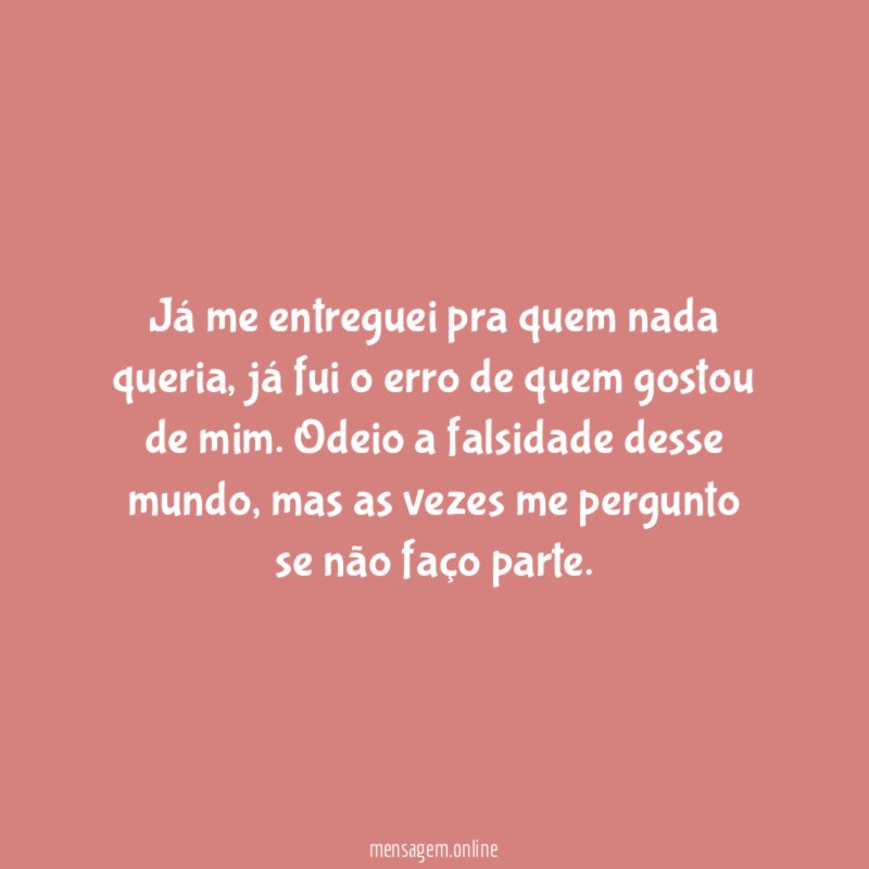 Já me entreguei pra quem nada queria