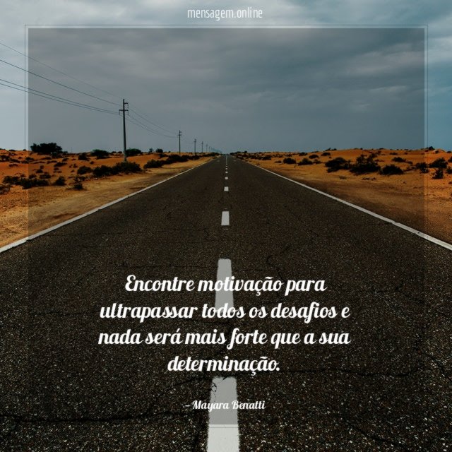 Encontre motivação para ultrapassar todos os desafios