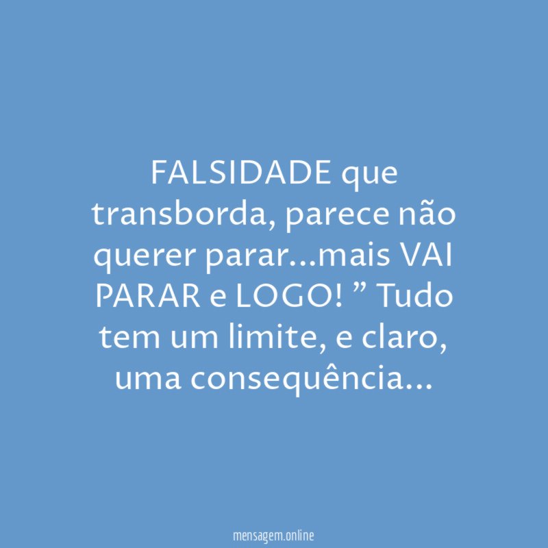 FALSIDADE que transborda