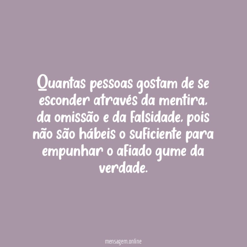 Quantas pessoas gostam de se esconder através da mentira
