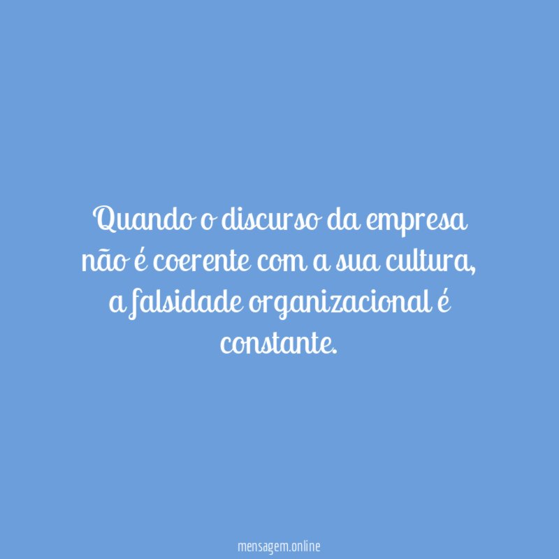 Quando o discurso da empresa não é coerente com a sua cultura