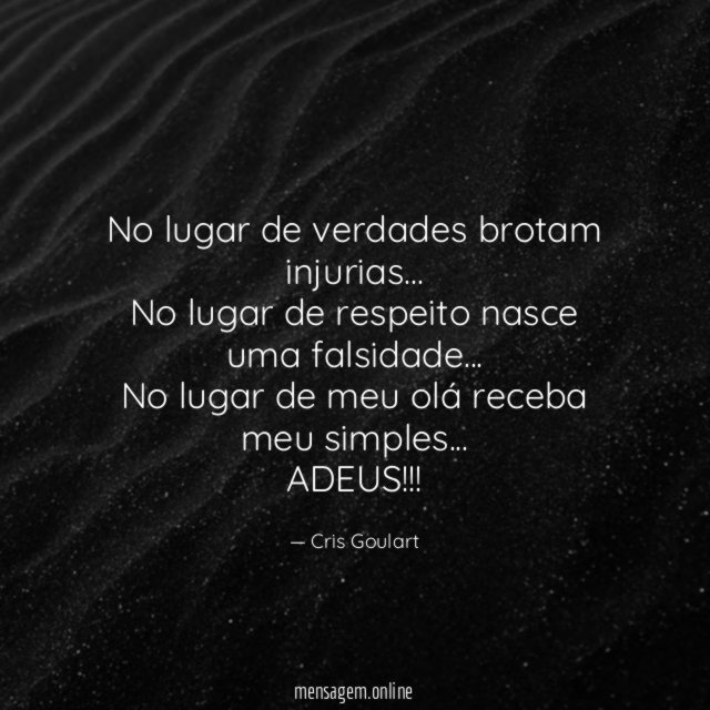 No lugar de verdades brotam injurias