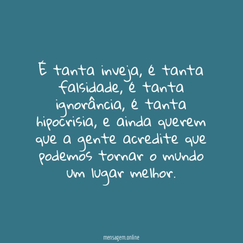 É tanta inveja