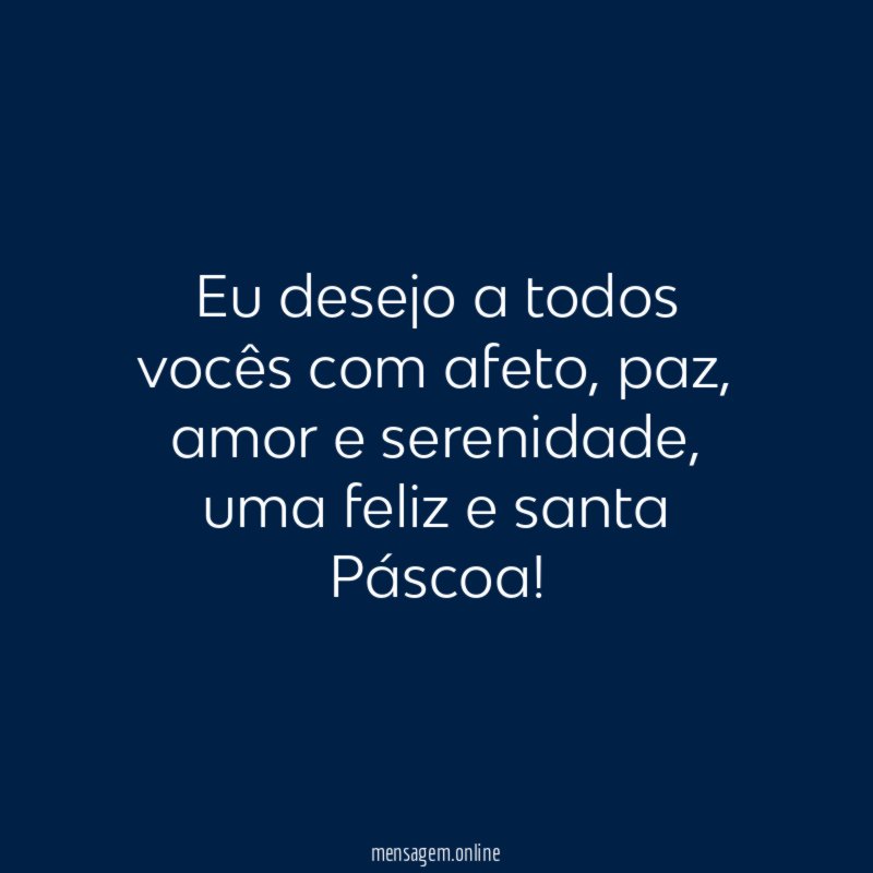 Eu desejo a todos vocês com afeto