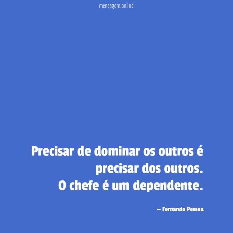 Precisar de dominar os outros é precisar dos outros