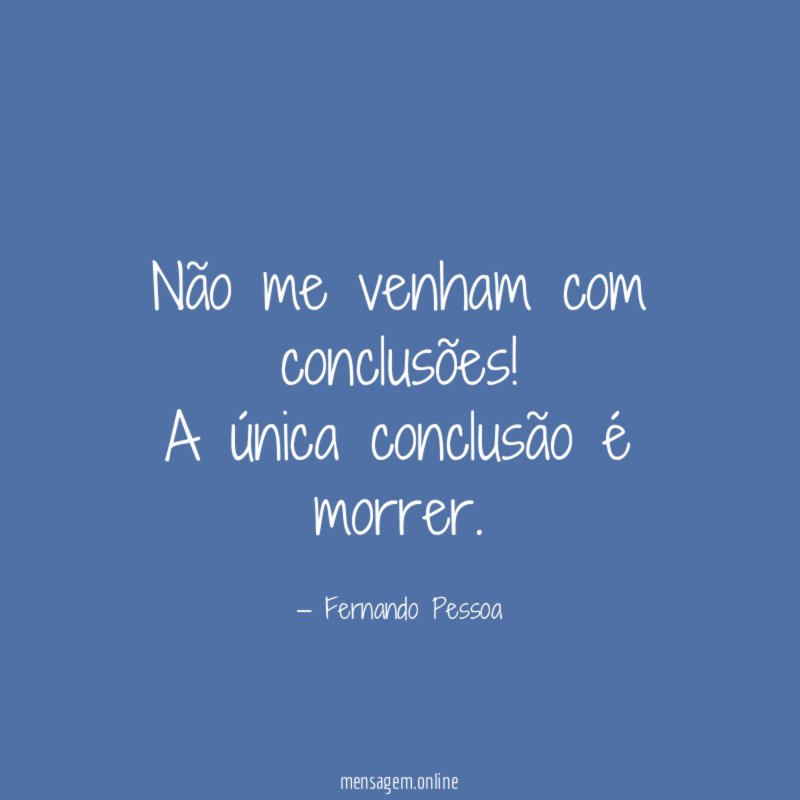 Não me venham com conclusões