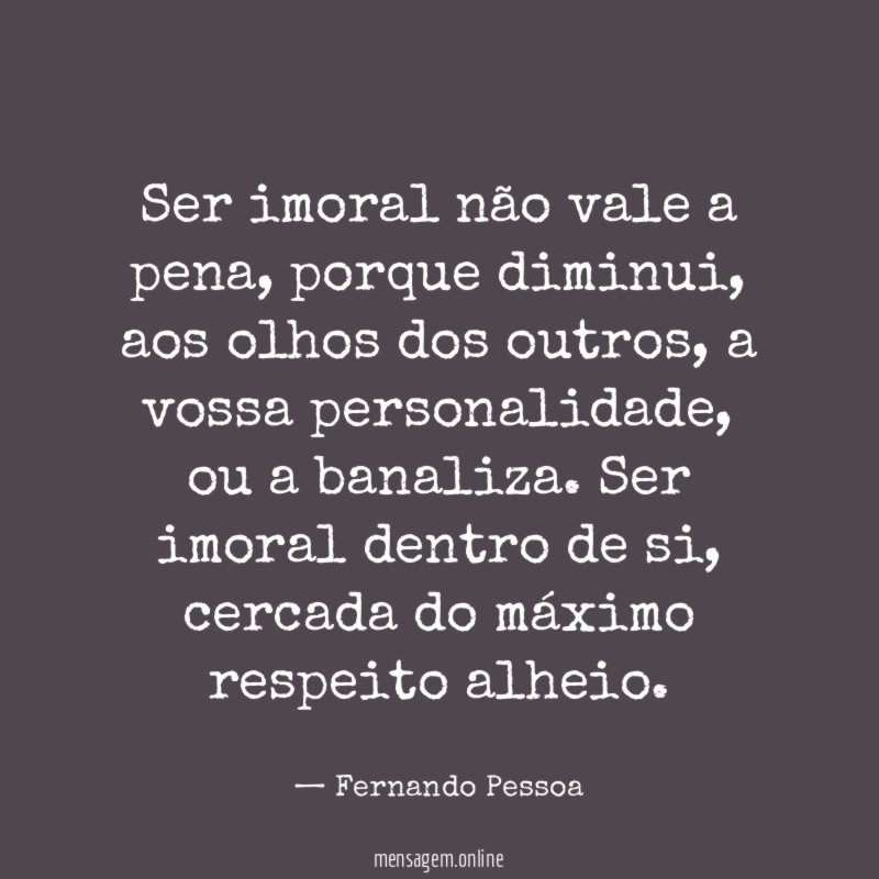 Ser imoral não vale a pena