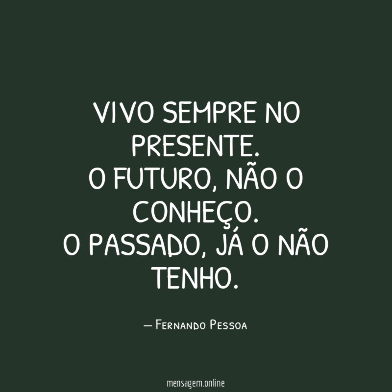 Vivo sempre no presente