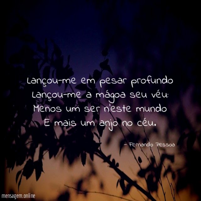 Lançou-me em pesar profundo Lançou-me a mágoa seu véu