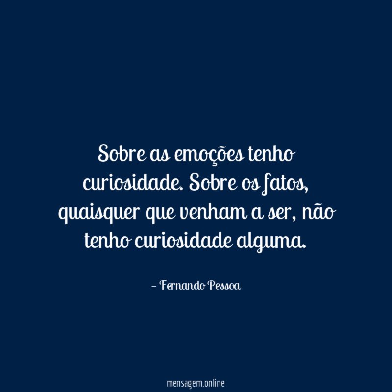 Sobre as emoções tenho curiosidade