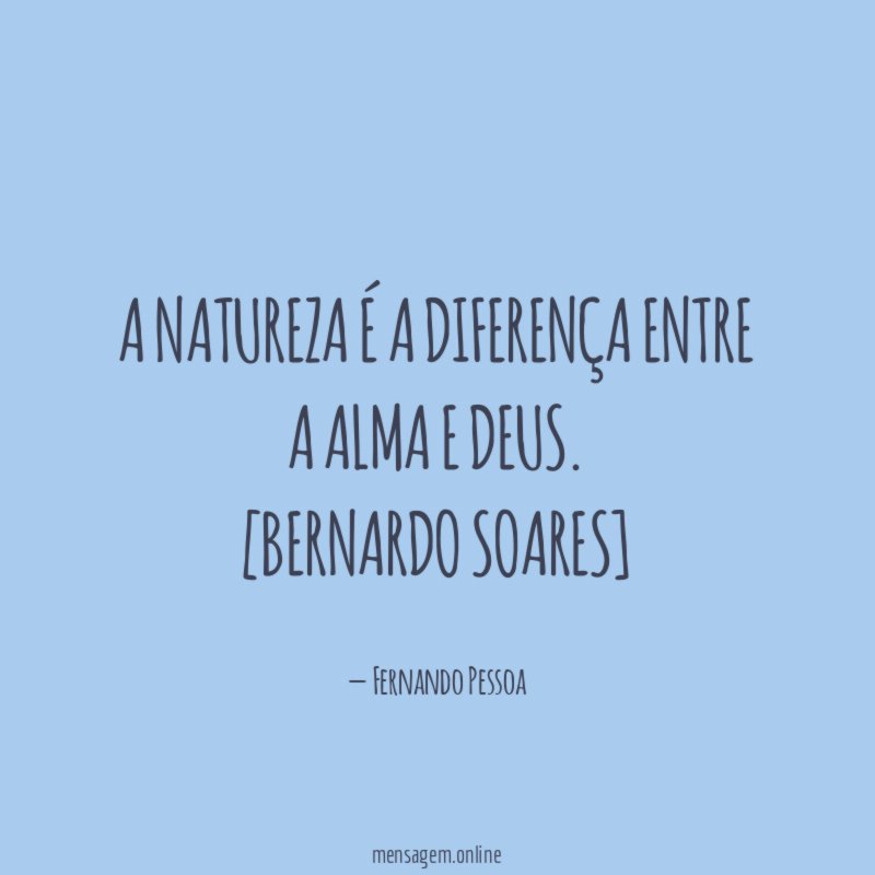 A natureza é a diferença entre a alma e Deus.