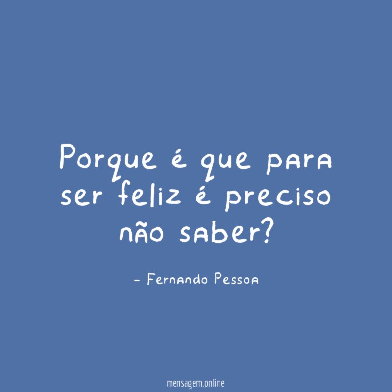 Porque é que para ser feliz é preciso não saber