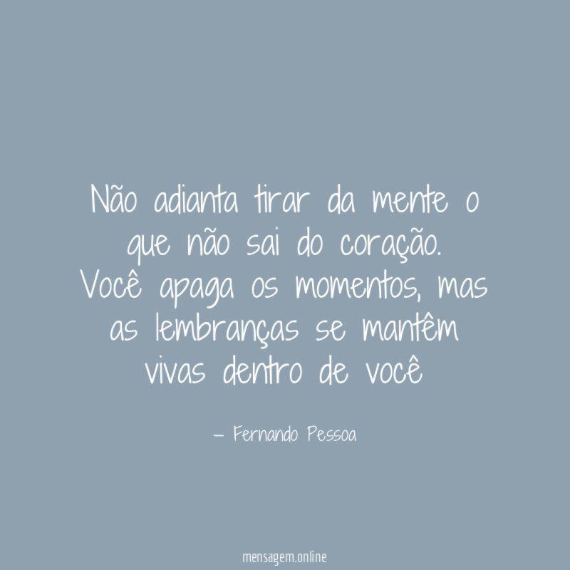 Não adianta tirar da mente o que não